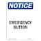 Signmission OSHA Notice, 7" Height, Emergency Button Sign, 7" X 5", Portrait OS-NS-D-57-V-11775 - alternate 1